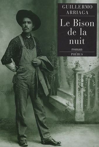 Livrenpoche : Le bison de la nuit - Guillermo Arriaga - Livre