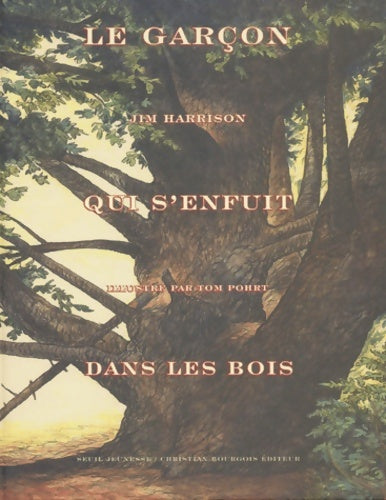 Livrenpoche : Le Garçon qui s'enfuit dans les bois - Jim Harrison - Livre