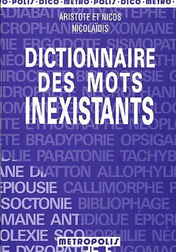 Livrenpoche : Dictionnaire des mots inexistants - Nicos Nicolaïdis - Livre