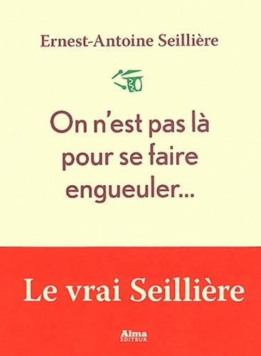Livrenpoche : On n'est pas là pour se faire engueuler - Ernest-Antoine Seillière - Livre