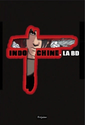 Livrenpoche : Indochine : La BD - Sébastien Bataille - Livre