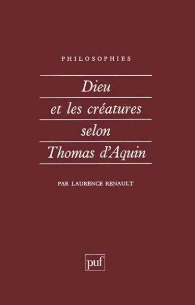 Livrenpoche : Dieu et les créatures selon Thomas d'aquin - Laurence Renault - Livre