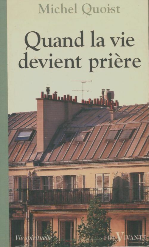 Livrenpoche : Quand la vie devient prière - Michel Quoist - Livre