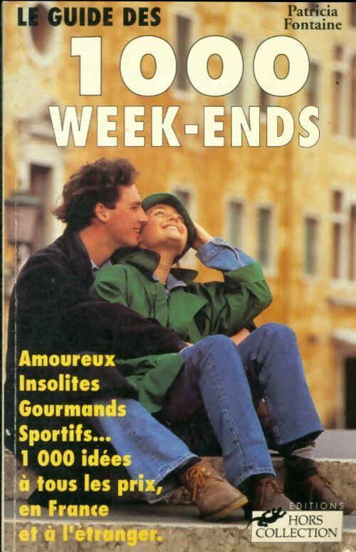 Livrenpoche : Le guide des 1000 week-ends - Patricia Fontaine - Livre