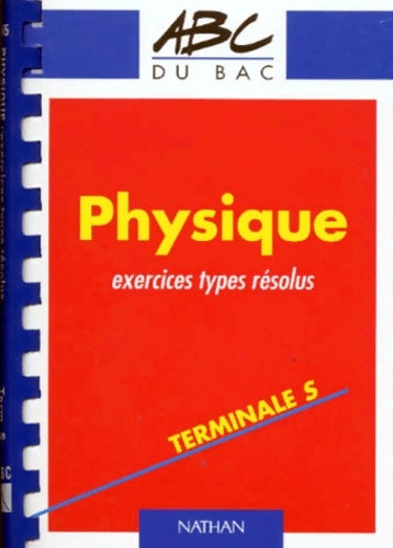 Livrenpoche : Physique terminale S exercices types résolus - Collectif - Livre