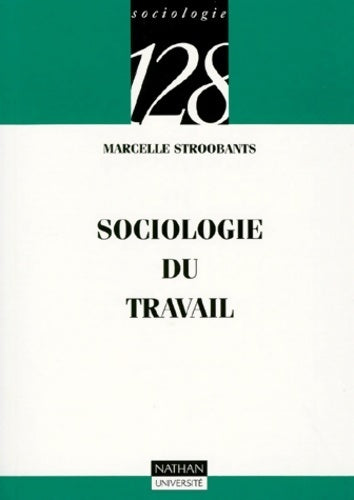 Livrenpoche : Sociologie du travail - Marcelle Stroobants - Livre