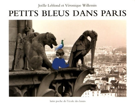 Livrenpoche : Petits bleus dans Paris - Joëlle Leblond - Livre
