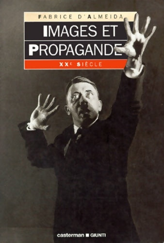Livrenpoche : Images et propagande - Fabrice D' Almeida - Livre