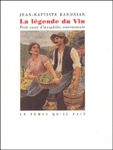 Livrenpoche : La légende du vin - Jean Baptiste Baronian - Livre