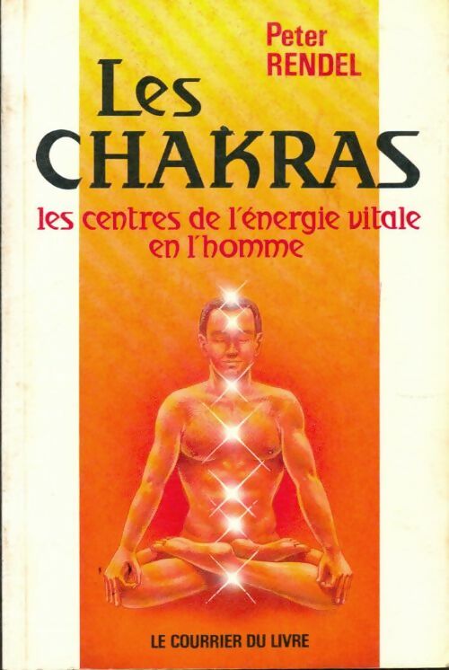 Livrenpoche : Les chakras : Les centres de l'énergie vitale en l'homme - Peter Rendel - Livre