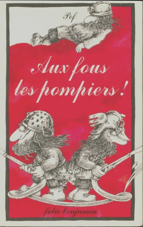 Livrenpoche : Aux fous les pompiers ! - Henriette Bichonnier - Livre
