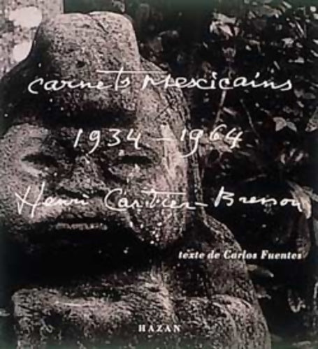 Livrenpoche : Henri cartier-bresson : Carnets mexicains 1934-1964 - Carlos Fuentes - Livre