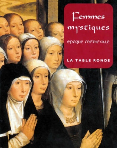 Livrenpoche : Femmes mystiques : époque médiévale - Thierry Gosset - Livre