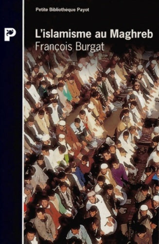 Livrenpoche : L'islamisme au maghreb. : La voix du sud - François Burgat - Livre