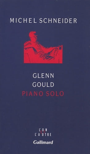 Livrenpoche : Glenn gould piano solo - Michel Schneider - Livre