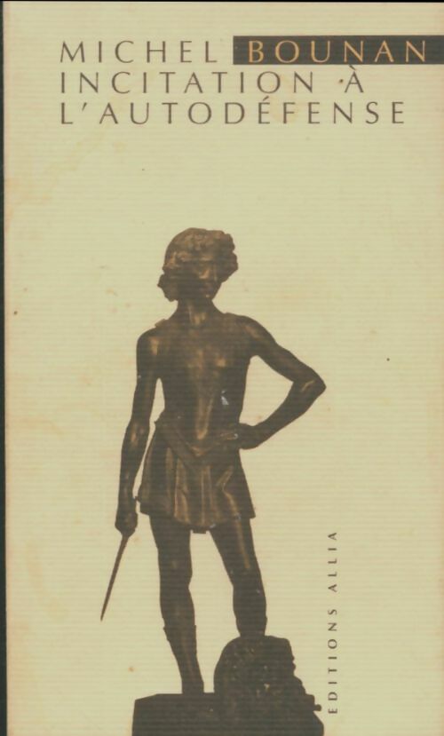 Livrenpoche : Incitation à l'autodéfense - Michel Bounan - Livre