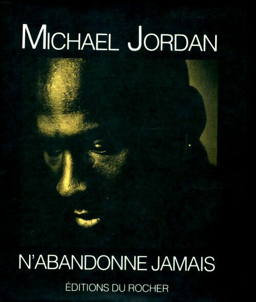 Livrenpoche : N'abandonne jamais - Michael Jordan - Livre