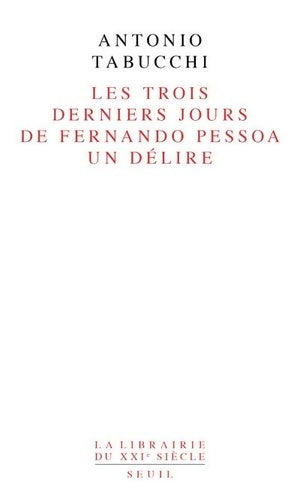 Livrenpoche : Les trois derniers jours de Fernando Pessoa : Un délire - Antonio Tabucchi - Livre