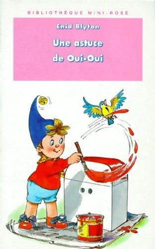 Livrenpoche : Une astuce de oui oui - Blyton E. - Livre