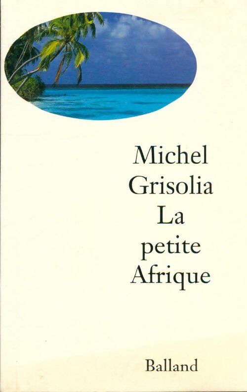Livrenpoche : La petite Afrique - Michel Grisolia - Livre