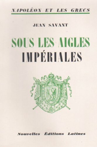 Livrenpoche : Sous les aigles imperiales - Jean Savant - Livre