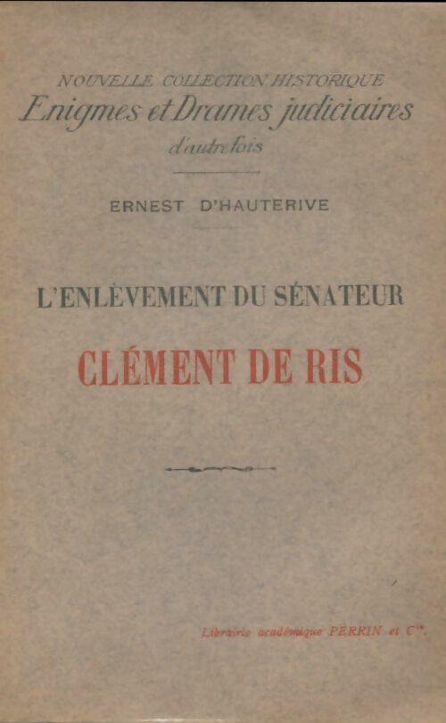Livrenpoche : L'enlèvement du sénateur Clément de Ris - Ernest D' Hauterive - Livre
