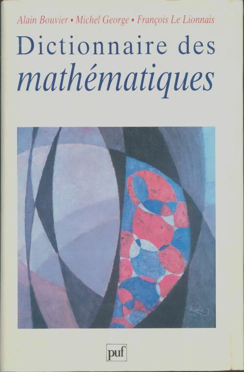 Livrenpoche : Dictionnaire des mathématiques - Alain Bouvier, Michel George, François Le Lionnais - Livre