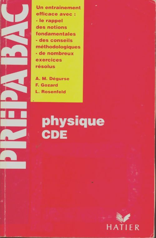 Livrenpoche : Physique C D E : Méthode de l'exercice de physique au baccalauréat - Anne-Marie Dégurse - Livre