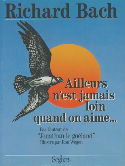 Livrenpoche : Ailleurs n'est jamais loin quand on aime... - Richard Bach - Livre