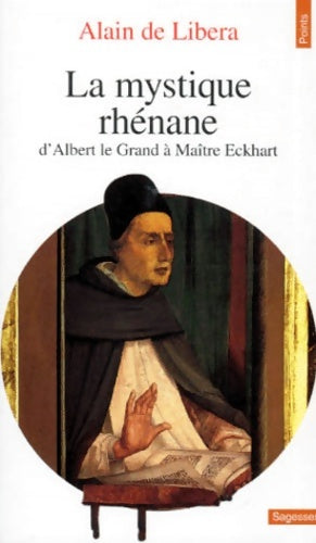 Livrenpoche : Mystique rhenane. d'Albert le grand a maître eckhart - Alain De Libera - Livre