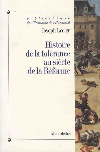 Livrenpoche : Histoire de la tolérance au siècle de la réforme - Joseph Lecler - Livre