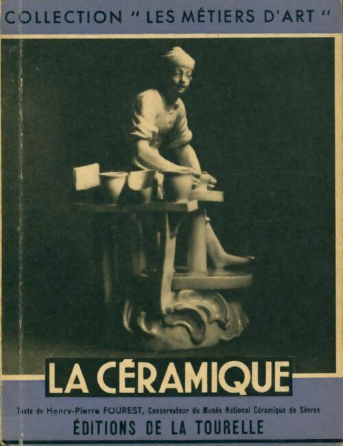Livrenpoche : La céramique - Henri-Pierre Fourest - Livre