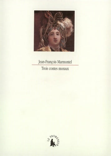 Livrenpoche : Trois contes moraux - Jean-François Marmontel - Livre
