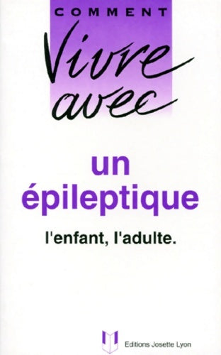 Livrenpoche : Comment vivre avec un epileptique. L'enfant l'adulte - Pierre Jallon - Livre