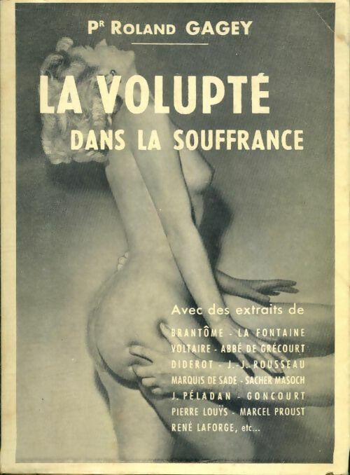 Livrenpoche : La volupté dans la souffrance - Roland Gagey - Livre