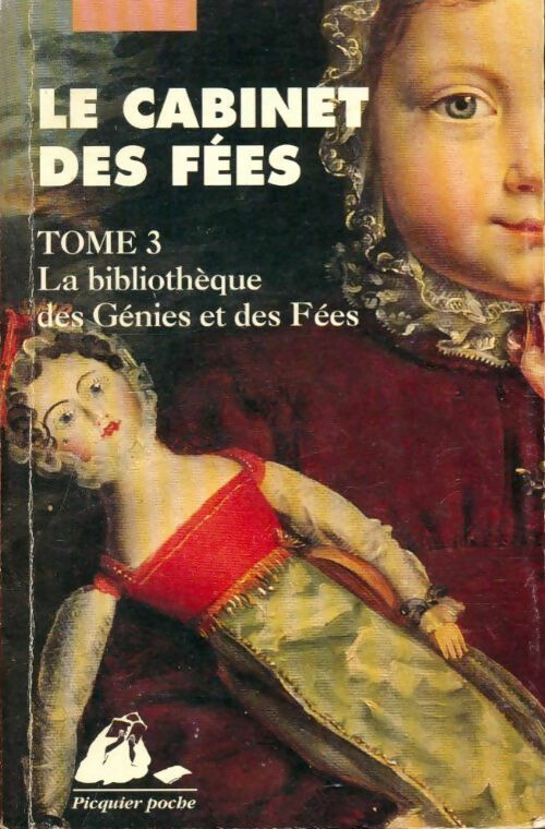 Livrenpoche : Le cabinet des fées Tome III : La bibliothèque des génies et des fées (La bibliothèque du génie) - Joseph Abbé De La Porte - Livre