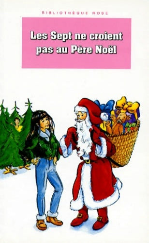 Livrenpoche : Les Sept ne croient pas au Père Noël - Enid Blyton, Evelyne Lallemand - Livre