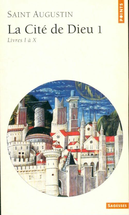 Livrenpoche : La cité de Dieu Tome I : Livres I à X - Saint Augustin - Livre