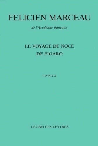 Livrenpoche : Le voyage de noce de Figaro - Félicien Marceau - Livre