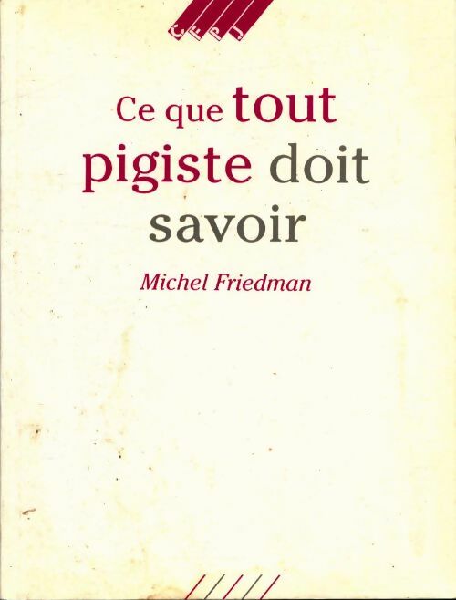 Livrenpoche : Ce que tout pigiste doit savoir - Michel Friedman - Livre