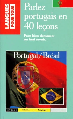 Livrenpoche : Le portugais pour tous en 40 leçons - Solange Parvaux, Jorge Dias da Silva - Livre