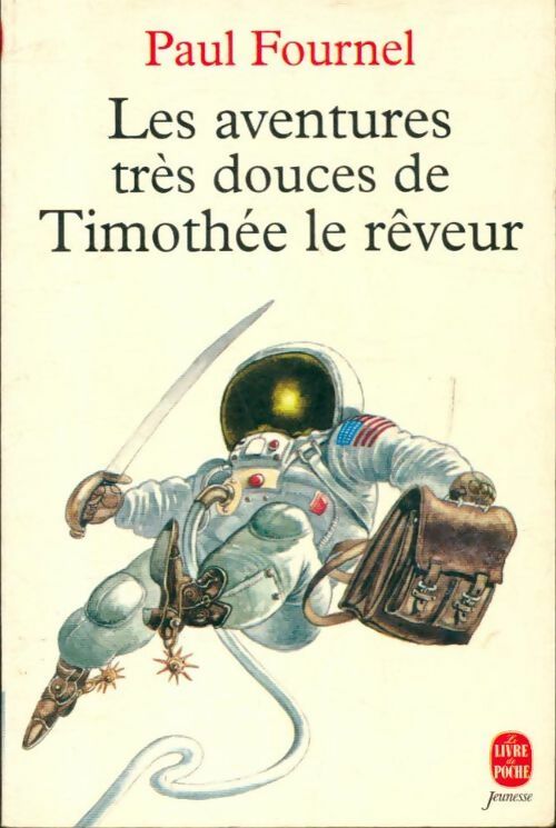 Livrenpoche : Les aventures très douces de Timothée le rêveur - Paul Fournel - Livre