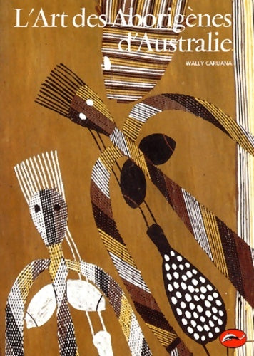 Livrenpoche : L'Art Des Aborigènes D'Australie - Wally Caruana - Livre