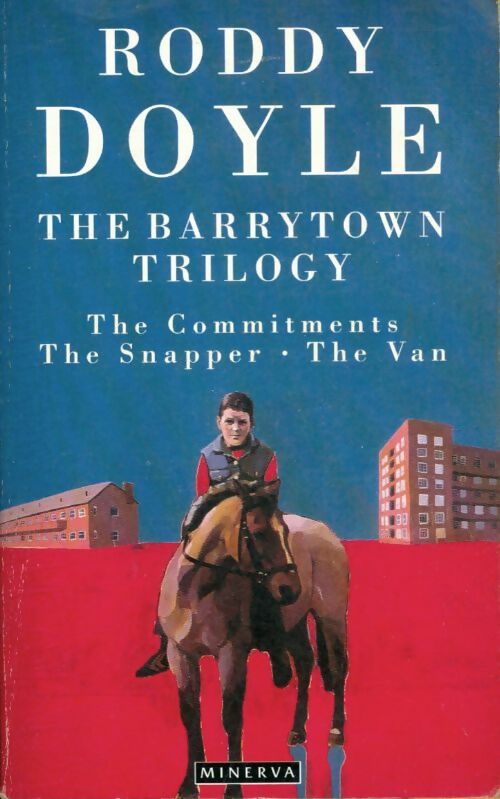Livrenpoche : The barrytown trilogy : The commitments / The snapper / The van - Roddy Doyle - Livre