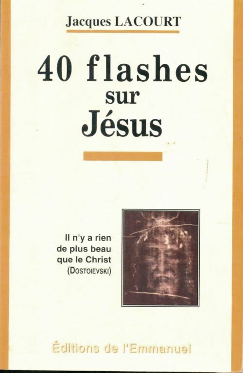 Livrenpoche : 40 flashes sur jésus - Jacques Lacourt - Livre