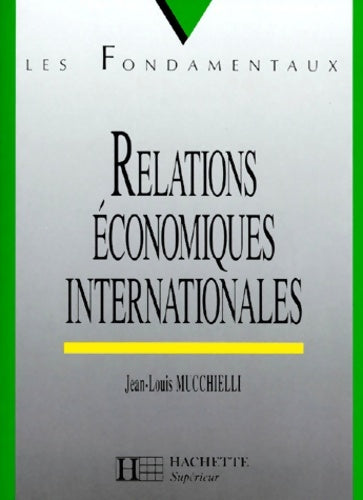 Livrenpoche : Relations économiques internationales - Jean-Louis Mucchielli - Livre