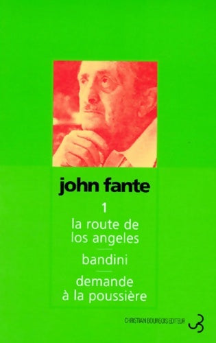 Livrenpoche : Romans Tome I : La route de los angeles - bandini - demande à la poussière - John Fante - Livre