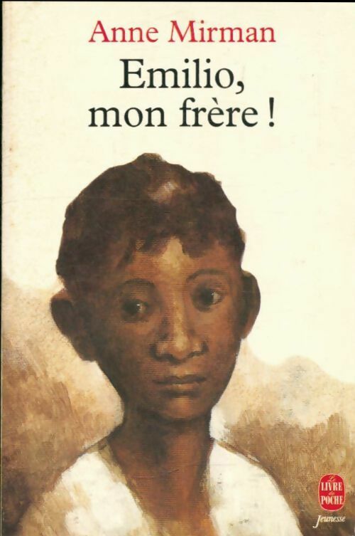 Livrenpoche : Emilio, mon frère ! - Anne Mirman - Livre