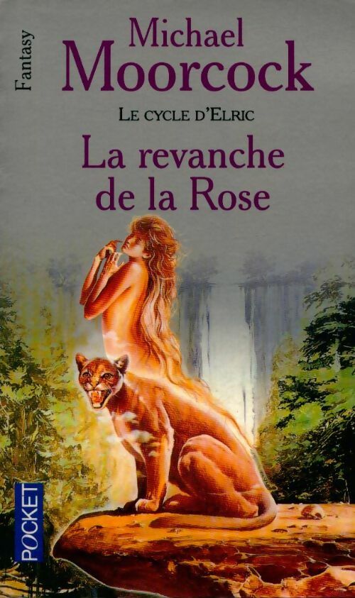 Livrenpoche : Le cycle d'Elric Tome VI : La revanche de la rose - Michael Moorcock - Livre