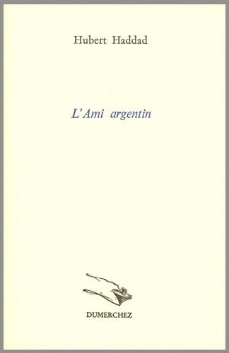 Livrenpoche : L' Ami Argentin - Hubert Haddad - Livre